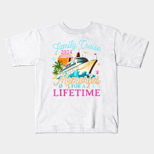 Family Cruise 2024 Making Memories For A Lifetime Summer T-Shirt Kids T-Shirt